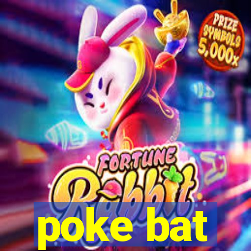 poke bat